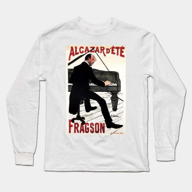 ALCAZAR D 'ETE FRAGSON Piano Music Hall Paris Vintage French Art Nouveau Long Sleeve T-Shirt by vintageposters